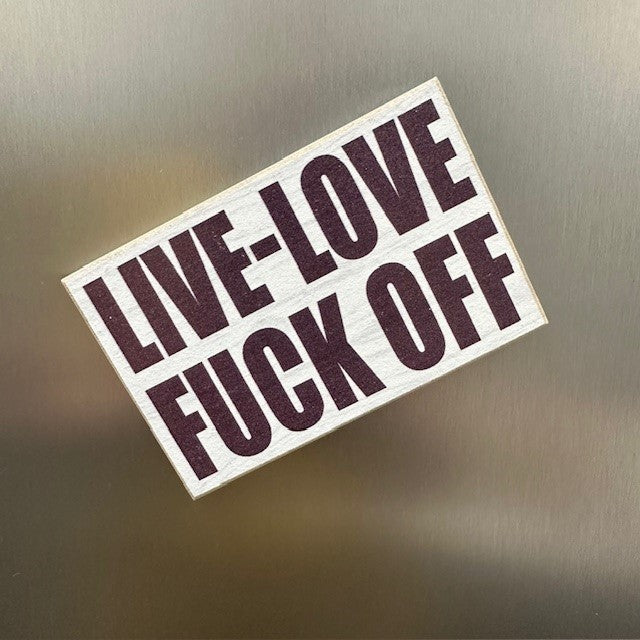 Magnet - Live, Love, Fuck Off - 3 X 4.5-hotRAGS.com
