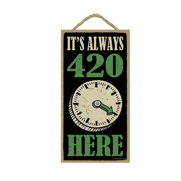 Wooden Sign - It's Always 420 Here-hotRAGS.com