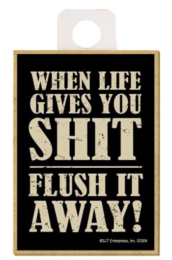 Magnet -When Life Gives You Shit, Flush It Away-hotRAGS.com