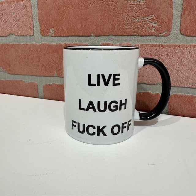 Mug - Live Laugh Fuck Off-hotRAGS.com
