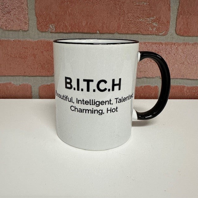 Mug - B.I.T.C.H. -Beautiful, Intelligent, Talented, Charming, Hot-hotRAGS.com