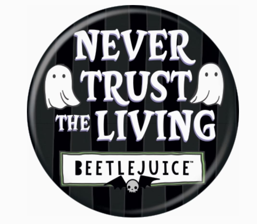 Button - Beetlejuice Never Trust The Living-hotRAGS.com