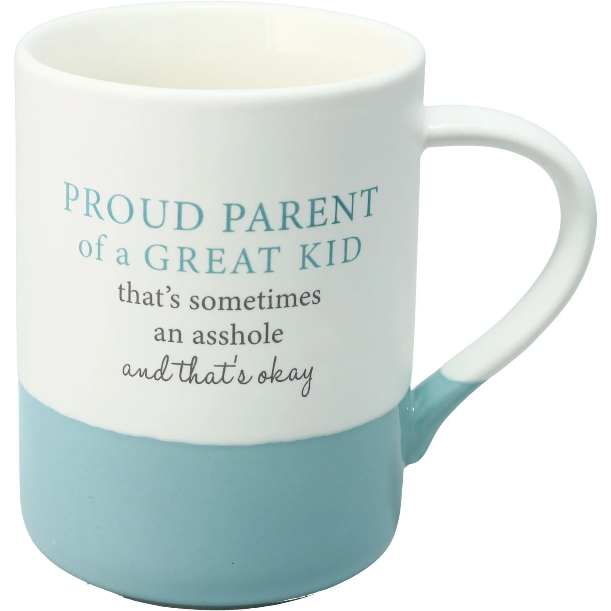Mug - Proud Parent Of A Great Kid That's Is Sometimes An Asshole- 18oz - hotRAGS.com