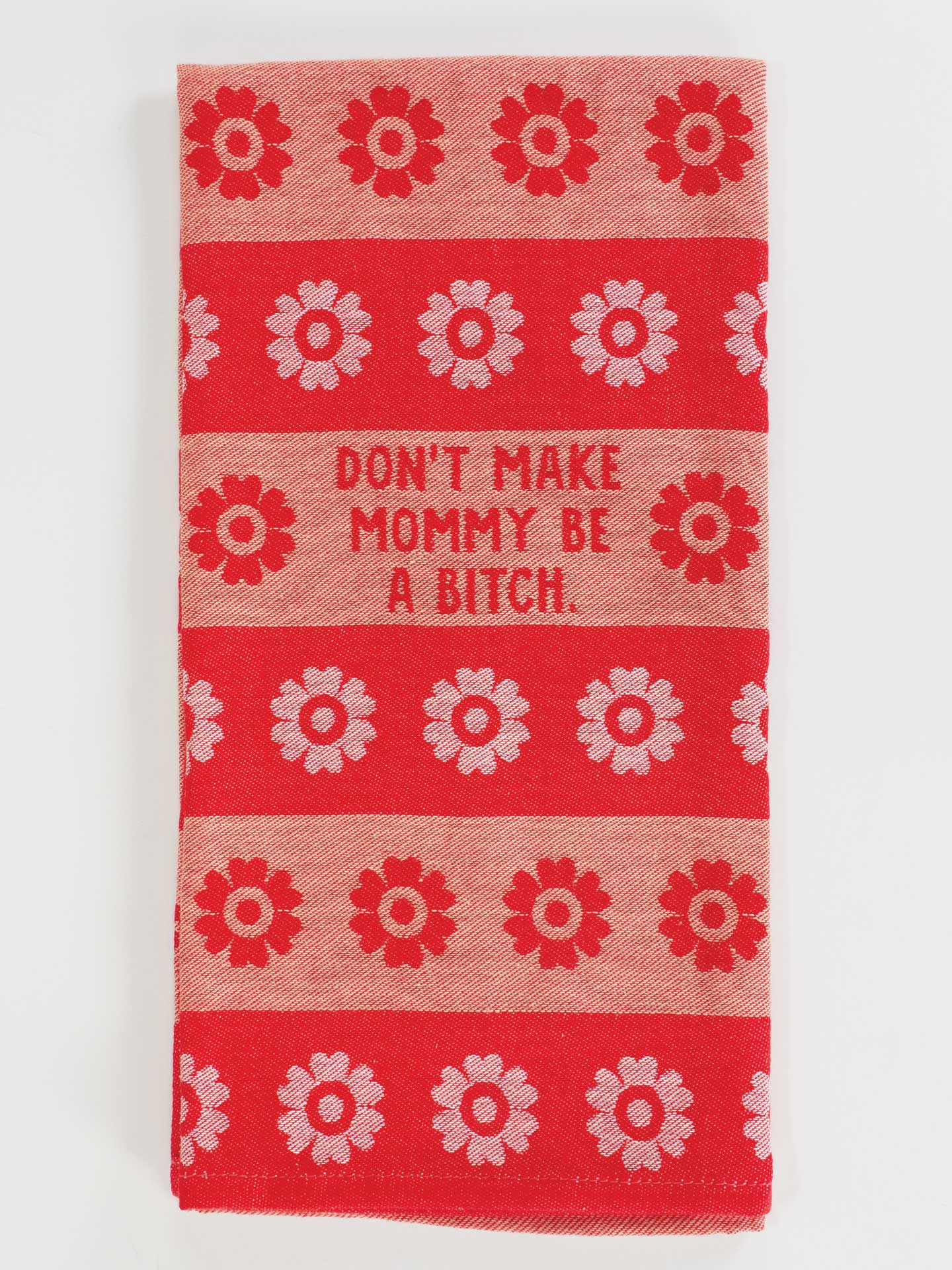 Kitchen Towel - Don't Make Mommy Be A Bitch - hotRAGS.com