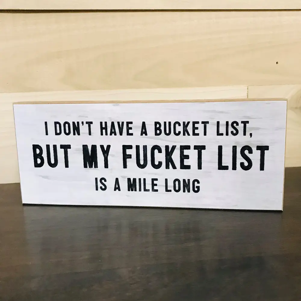 Sign - I Don't Have A Bucket Fuck It- 4x6x1 - hotRAGS.com