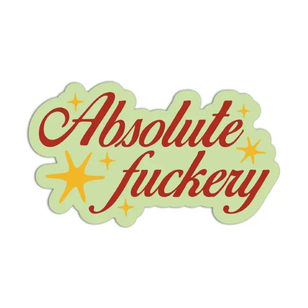 Sticker - Absolute Fuckery 3" - hotRAGS.com