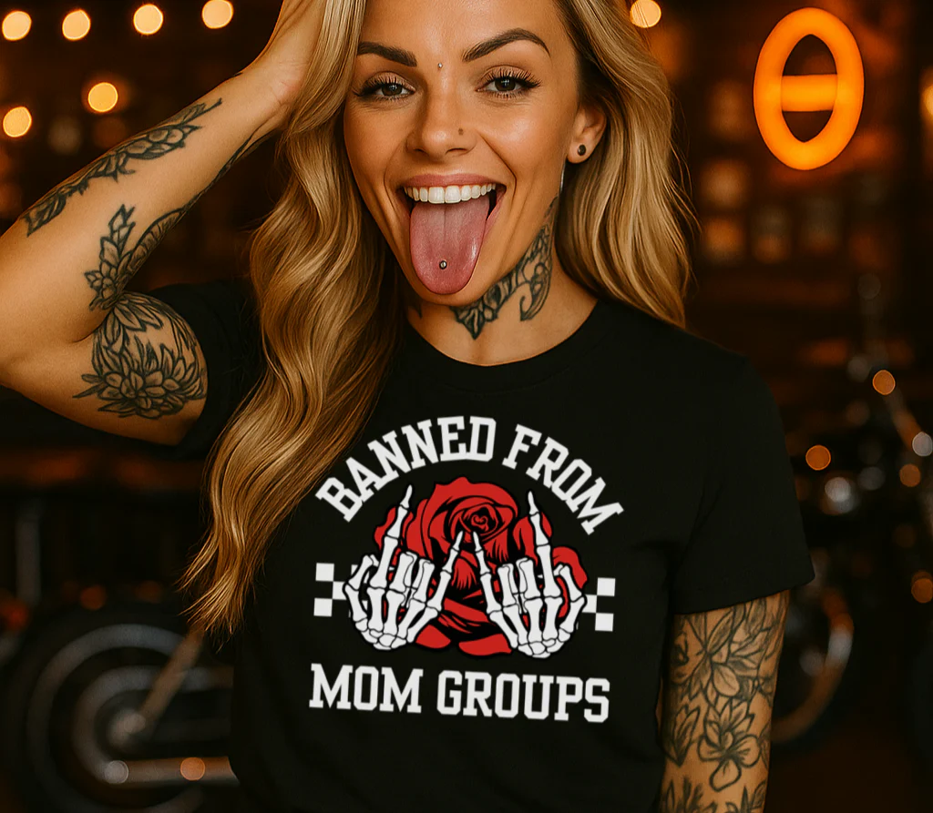T SHIRT - Banned From Mom Groups - hotRAGS.com