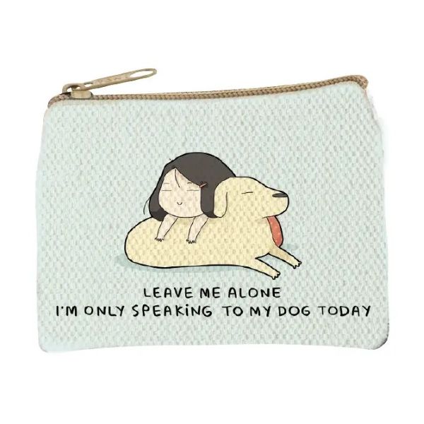 Coin Purse - Leave Me Alone I'm Only Speaking To My Dog Today - hotRAGS.com
