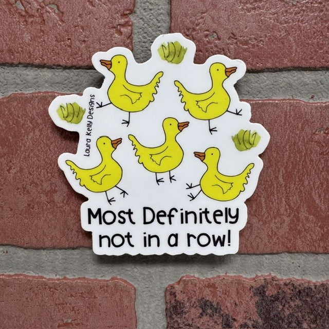 STICKER - DUCKS NOT IN A ROW