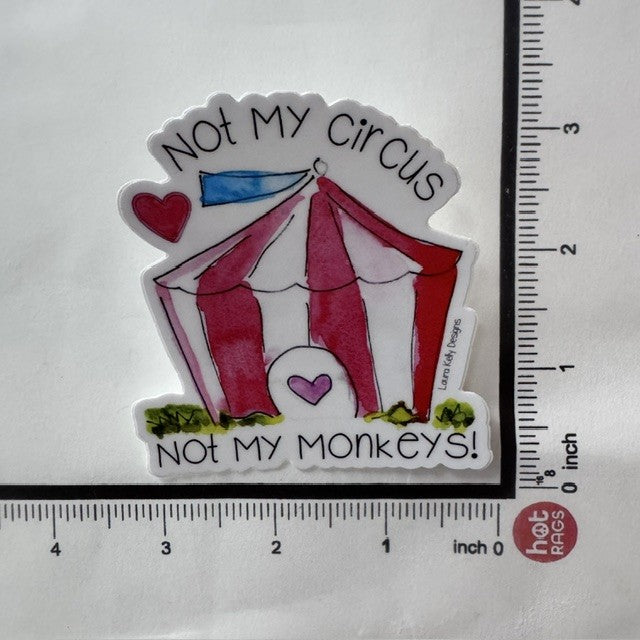 STICKER - NOT MY CIRCUS Not My Monkeys