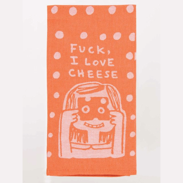 Dish Towel - Fuck, I Love Cheese-hotRAGS.com