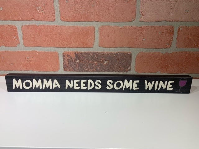 Momma Needs Some Wine Wooden Sign-hotRAGS.com