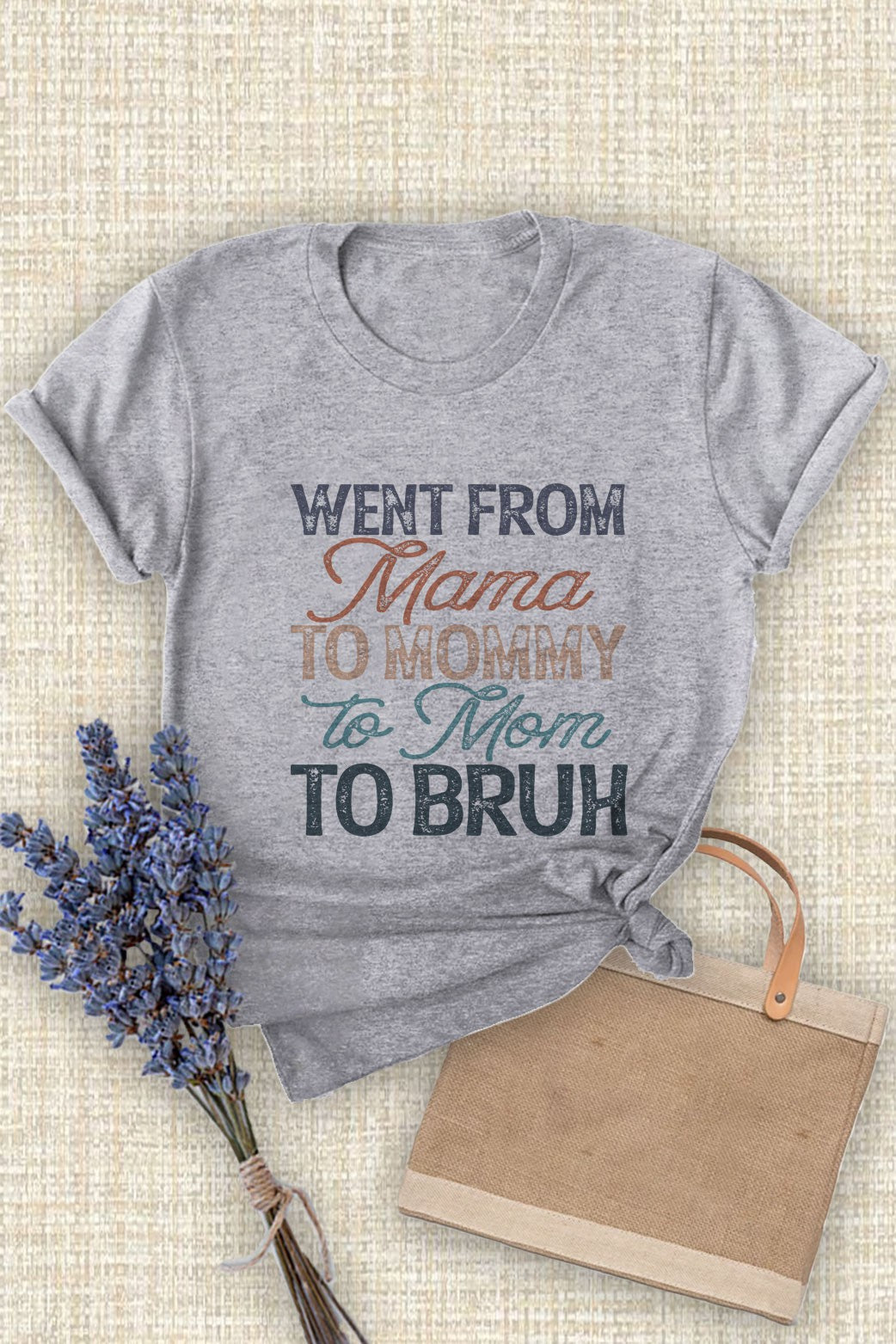 T-Shirt - Went From Mama to Mommy to Mom to Bruh-hotRAGS.com