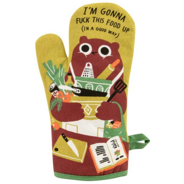 Oven Mitt - I'm Gonna F*CK This Food Up, In A Good Way-hotRAGS.com