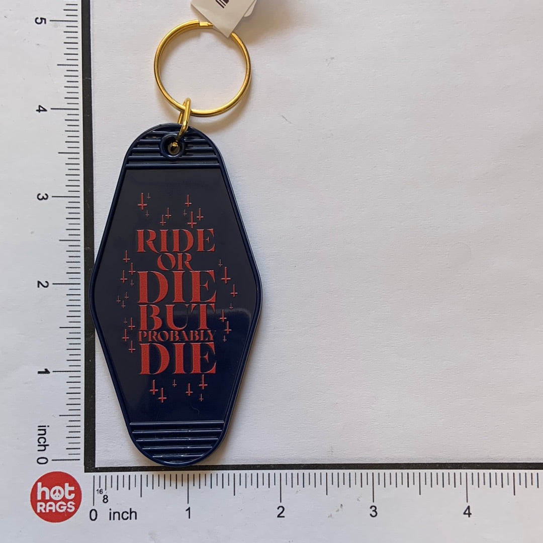 Keychain - Ride or Die But Probably Die-hotRAGS.com