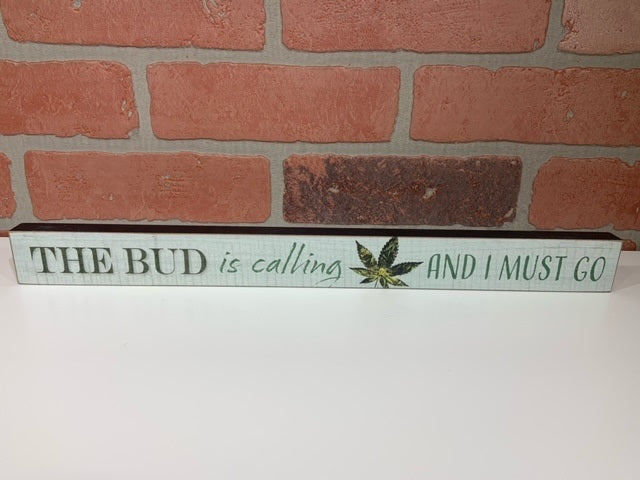 Wooden Sign - The BUD is Calling & I Must Go-hotRAGS.com