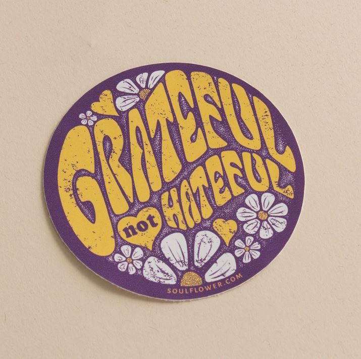 Sticker - Grateful Not Hateful-hotRAGS.com
