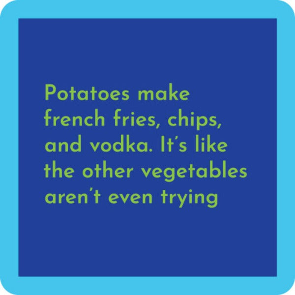 Coaster -Potatoes Make French Fries, Chips & Vodka.-hotRAGS.com