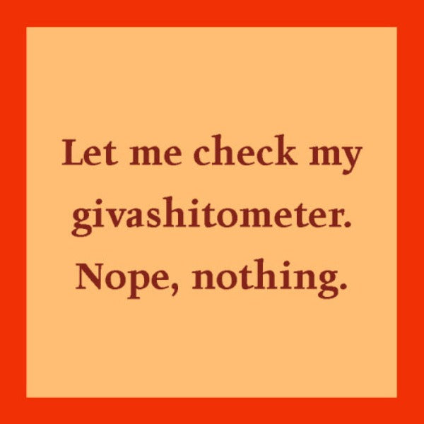 Coaster - Let Me Check My Giveashitometer-hotRAGS.com