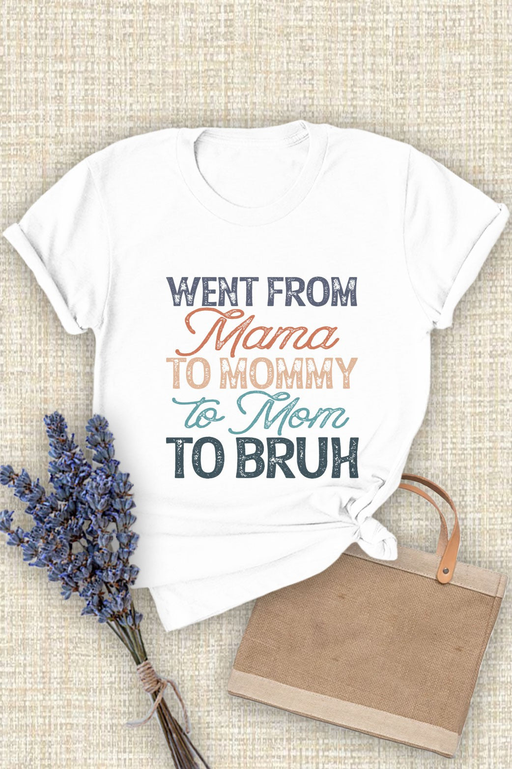Jr T SHIRT Went From Mama To Mommy to Mom to Bruh-hotRAGS.com