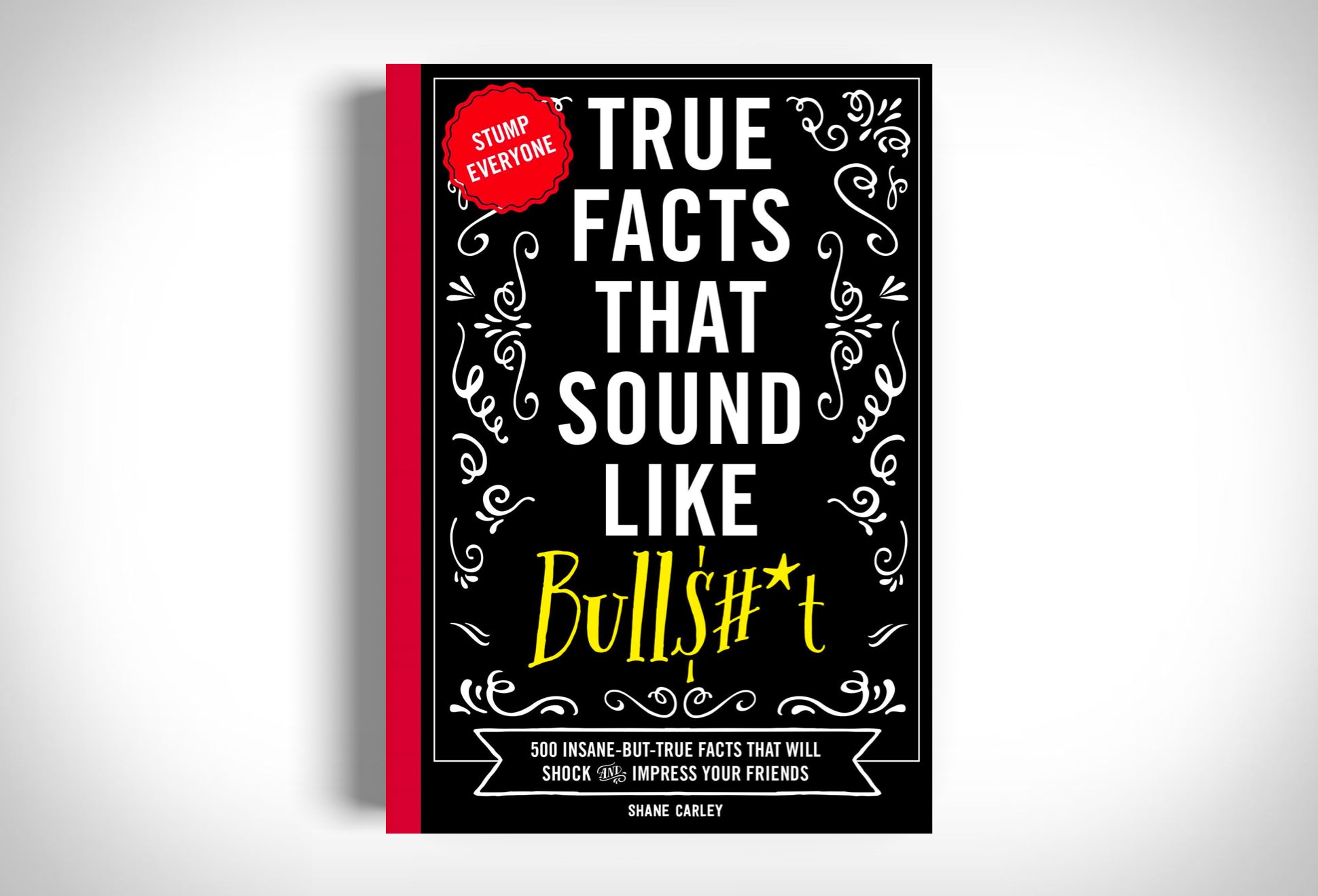 Book - True Facts That Sound Like Bullsh#*t-hotRAGS.com