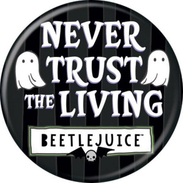 Button - Never Trust The Living-hotRAGS.com