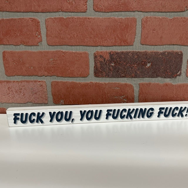 Wooden Sign - FUCK You, You Fucking You-hotRAGS.com