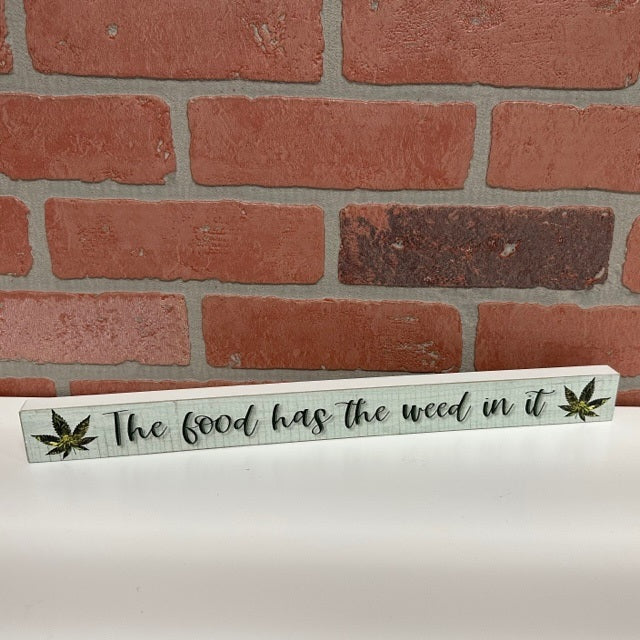 Wooden Sign -The Food Has Weed In It-hotRAGS.com