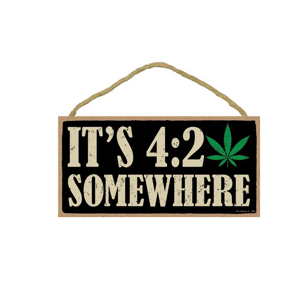 Wooden Sign - It's 420 Somewhere-hotRAGS.com