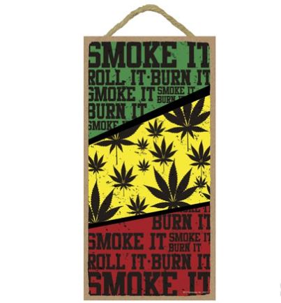 WOODEN SIGN - SMOKE IT, ROLL IT, BURN IT - 5" x 10"-hotRAGS.com