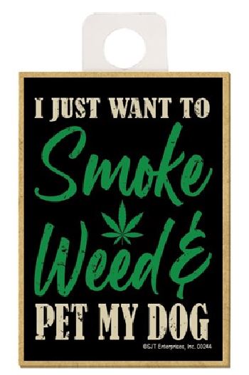 Magnet - Smoke Weed And Pet My Dog-hotRAGS.com