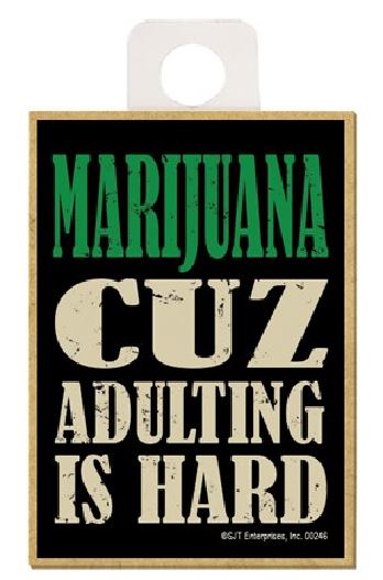 Magnet - Marijuana Because Adulting Is Hard-hotRAGS.com