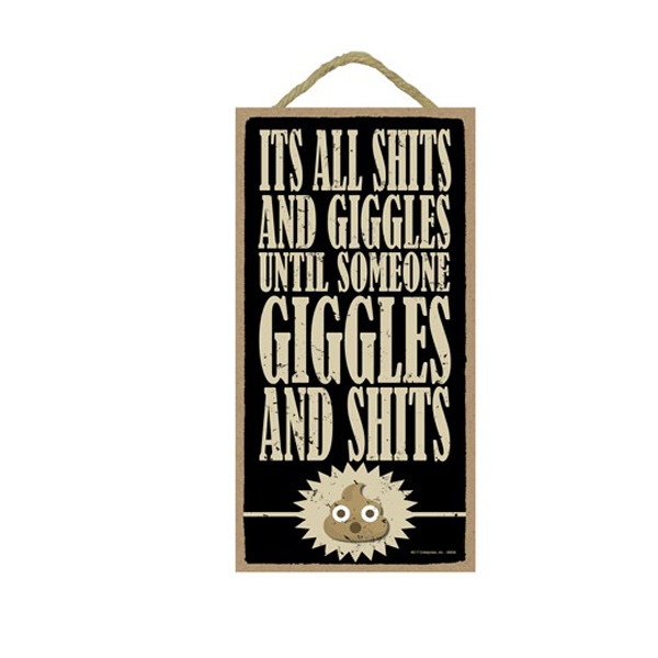 Wooden Sign - It's All Shits And Giggles-hotRAGS.com