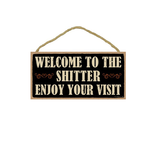 Wooden Sign - Welcome To The Shitter-hotRAGS.com