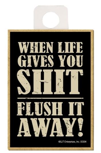 Magnet  -When Life Gives You Shit, Flush It Away-hotRAGS.com
