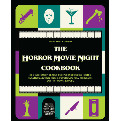 Book - The Horror Movie Night Cookbook: 60 Deliciously Deadly Recipes Inspired by Iconic Slashers, Zombie Films, Psychological Thrillers, Sci-Fi Spooks, and ... and More-hotRAGS.com
