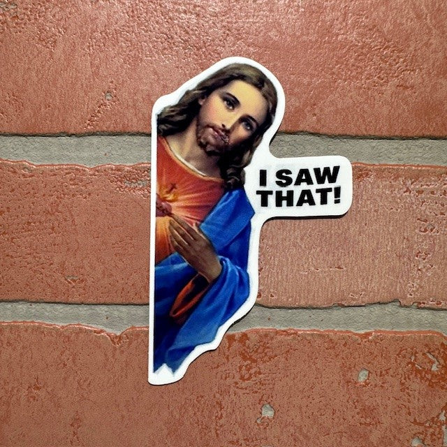 Sticker - Jesus I Saw That-hotRAGS.com