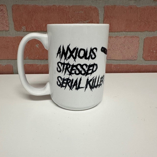 Mug - Anxious Stressed Serial Killer-hotRAGS.com