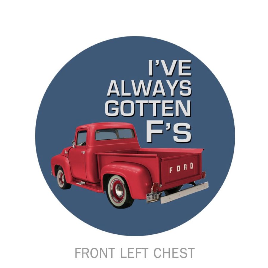 T SHIRT - Always Gotten Fs