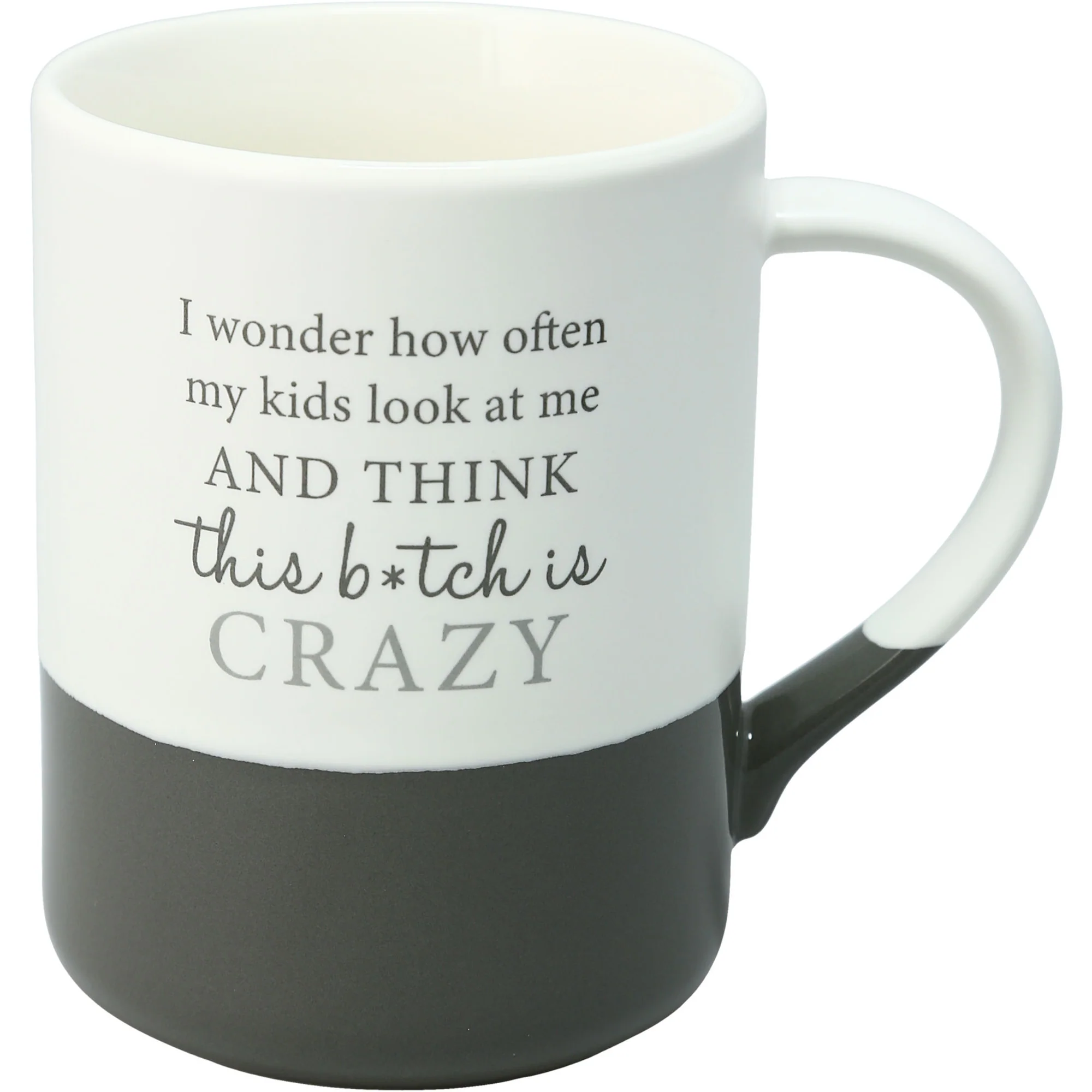 Mug - Kids Think I'm A Crazy Bitch - 18oz