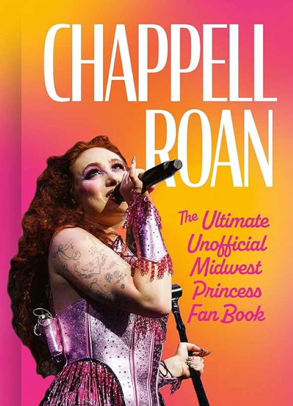 BOOK - CHAPPELL ROAN The Ultimate Unofficial Midwest Princess Fan Book