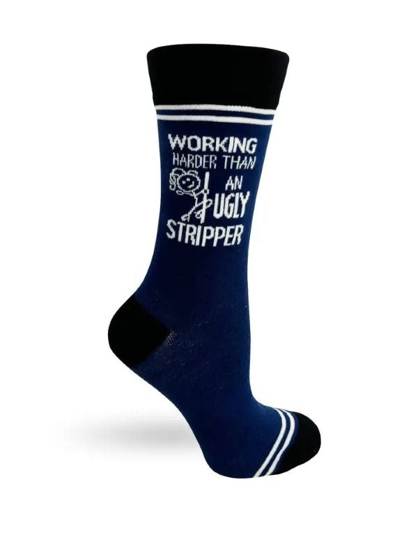 Socks - I'm Working Harder Than An Ugly Stripper
