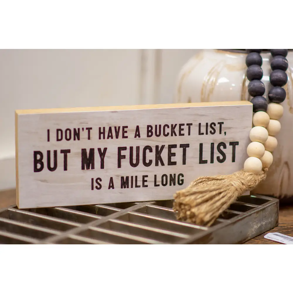 Sign - I Don't Have A Bucket Fuck It- 4x6x1 - hotRAGS.com