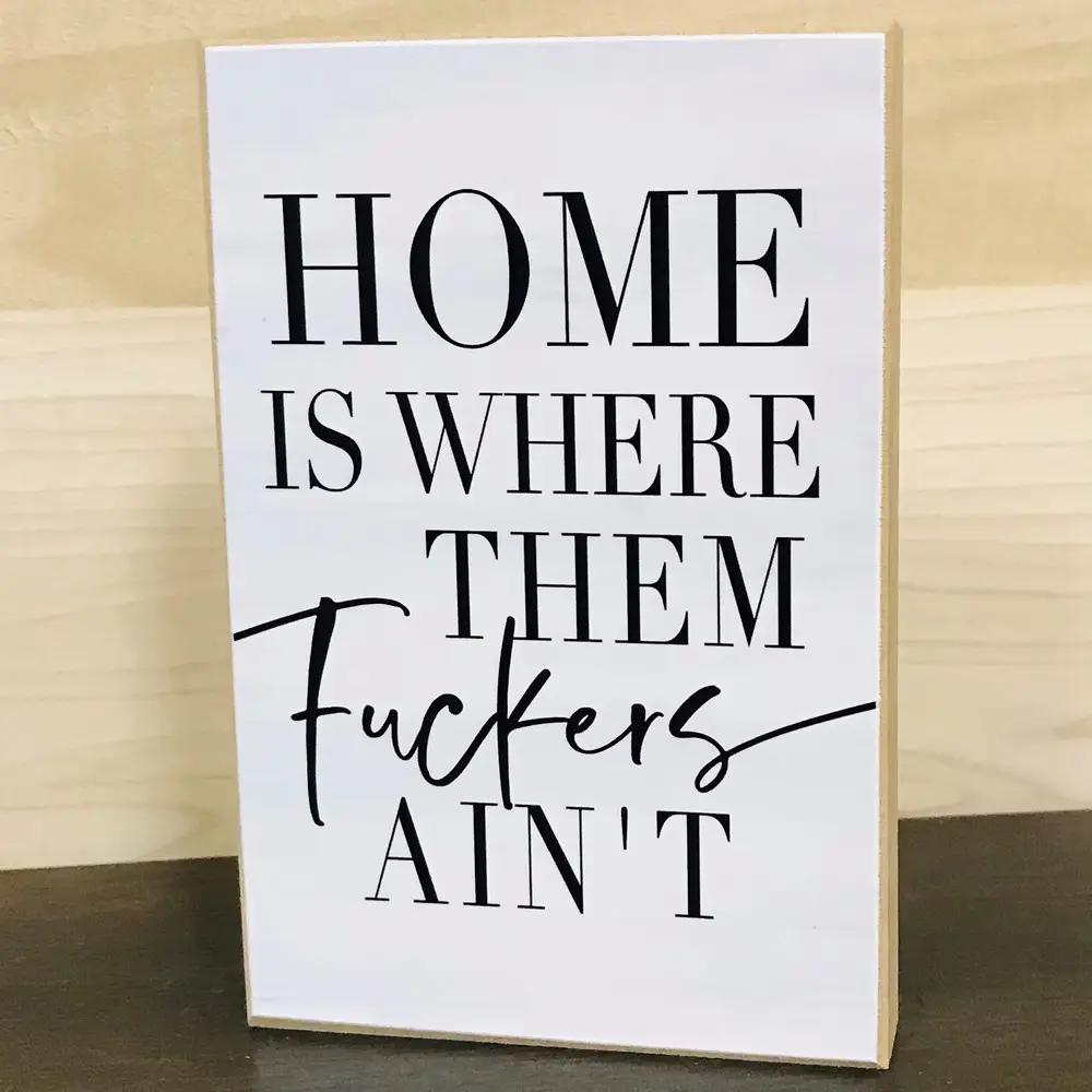 Sign - Home Is Where Them Fuckers Ain't