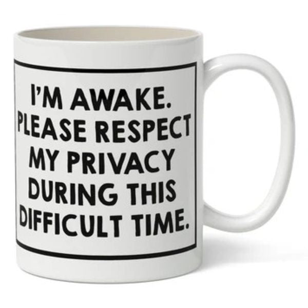 Mug - I'm Awake Please Respect My Privacy - hotRAGS.com