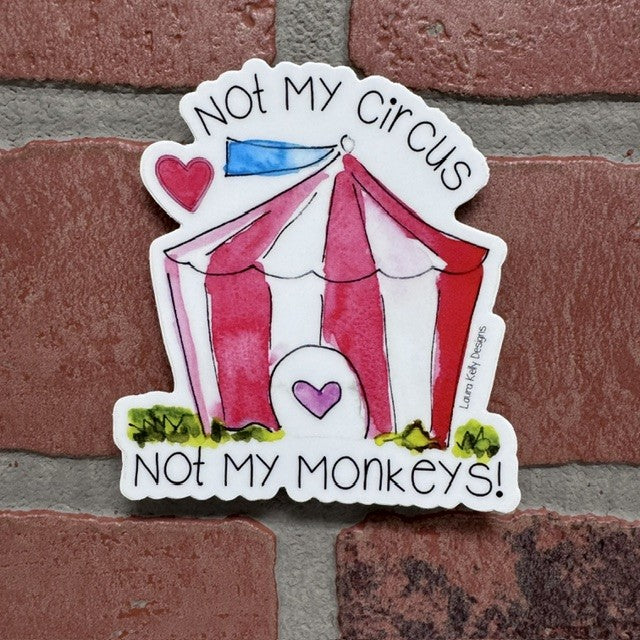 STICKER - NOT MY CIRCUS Not My Monkeys