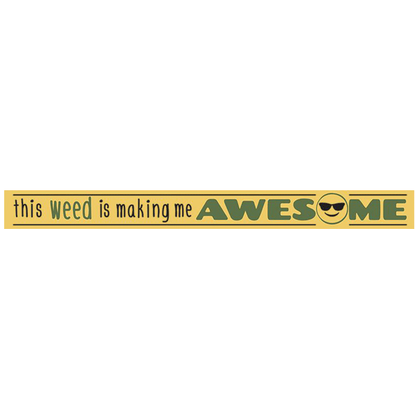 Yellow And Green Sign - This Weed Is Making Me Awesome :) (smiley Face)-hotRAGS.com