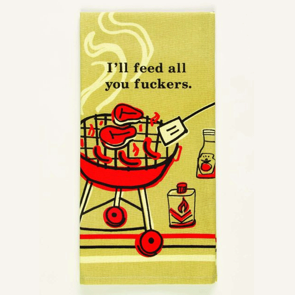 Kitchen Dish Towel - I'll Feed All You Fuckers