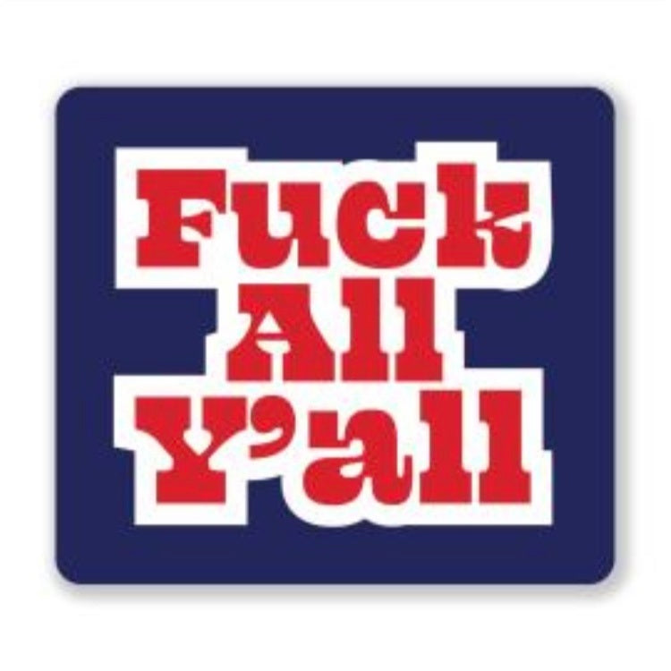 Sticker Fuck All Yall-hotRAGS.com