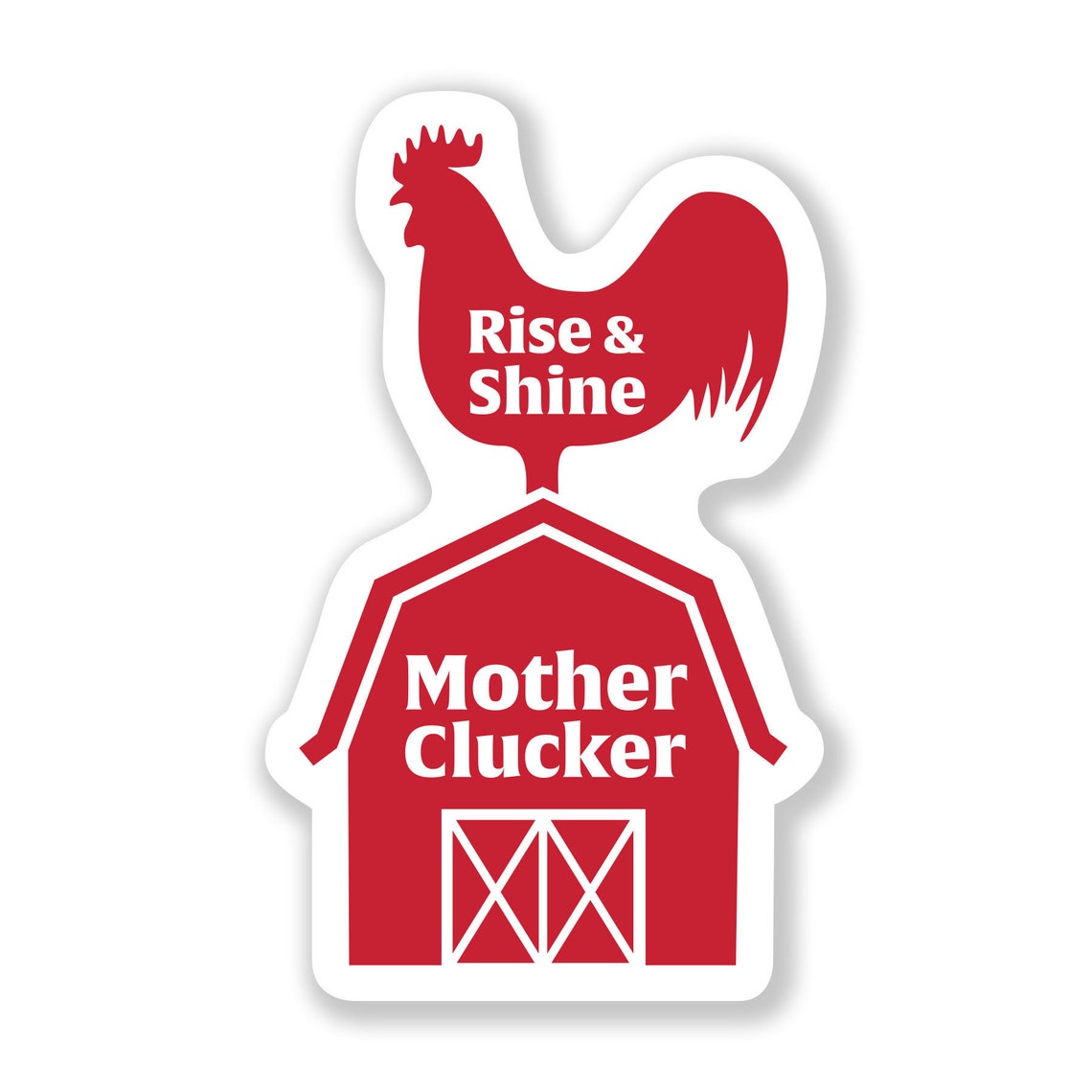 Sticker - Rise & Shine Mother Clucker (red And White)-hotRAGS.com